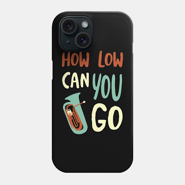 How Low Can You Go Phone Case by whyitsme