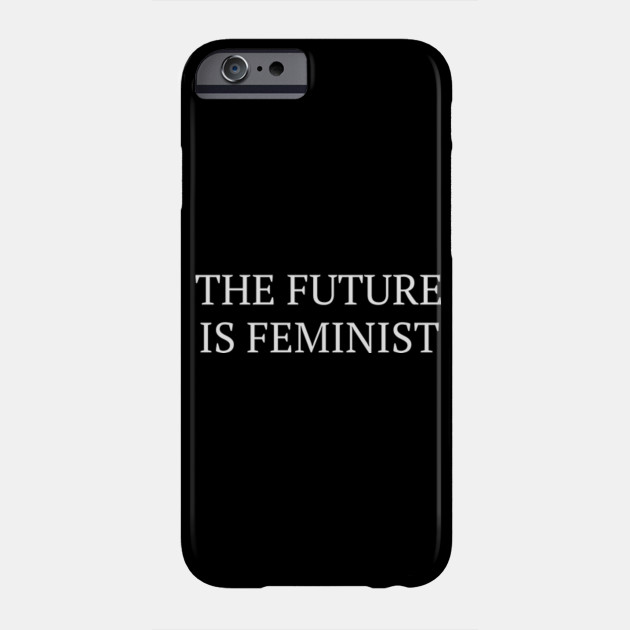 The Future Is Feminist Female Empowerment Feminism