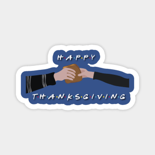 Happy Thanksgiving - Joey and Monica Magnet