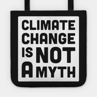 Climate Change Is Not A Myth | Global Warming Tote