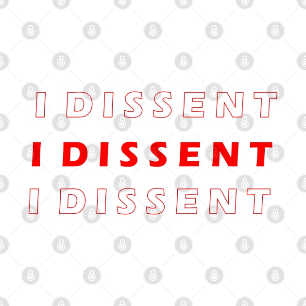 I DISSENT by garciajey