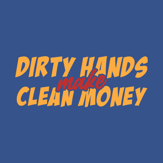 Dirty Hands Make Clean Money 1 by vbdemkii