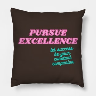 Pursue Excellence Pillow