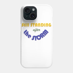 Still Standing after the Storm Phone Case