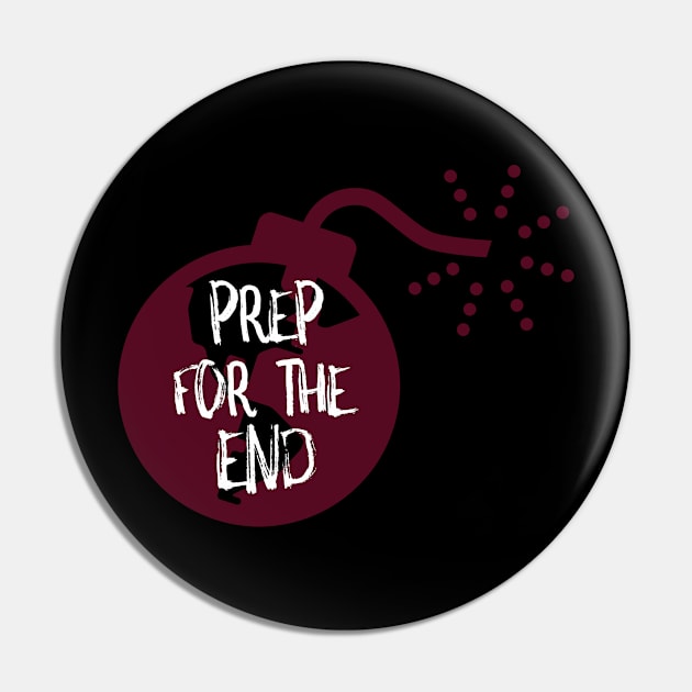 Prep For The End - Prepper Pin by Family Heritage Gifts