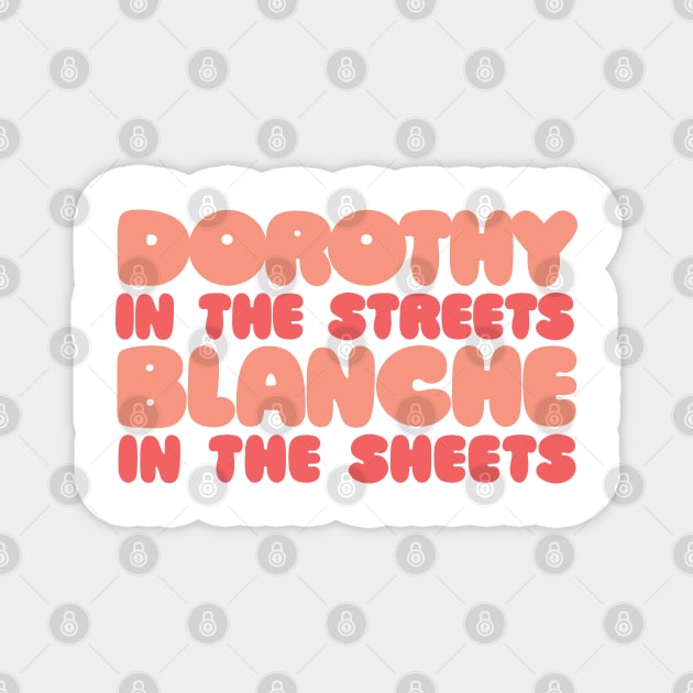 Dorothy In The Streets - Blanche In The Sheets #2 Magnet by DankFutura