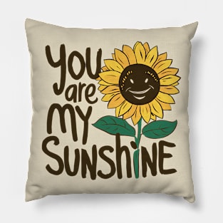 Your Are My Sunshine Pillow