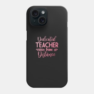 dedicated teacher even from a distance Phone Case