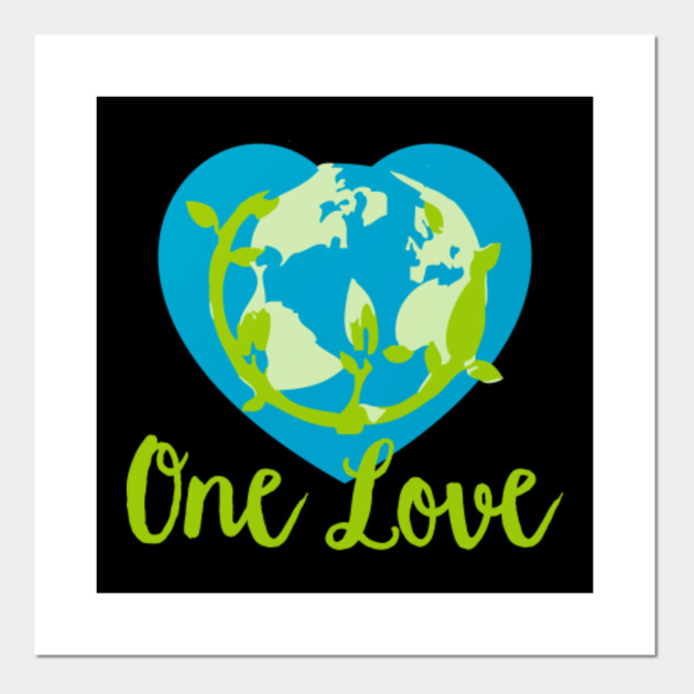 One Love Protect The Environment Stop Global Warming Design