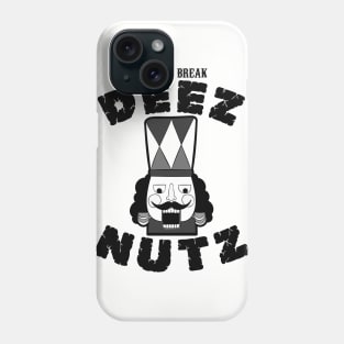 Try to Break Deez Nutz Phone Case