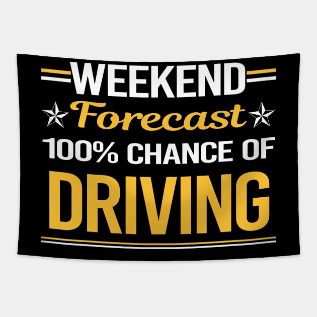 Weekend Forecast 100% Driving Driver Tapestry by symptomovertake