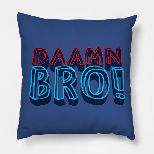 Daamn Bro! - Theo Von Quote Fan Design Pillow by Ina