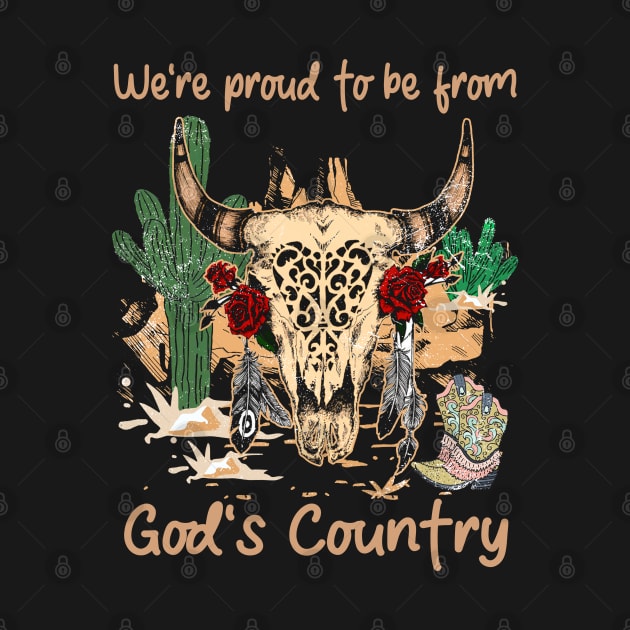 We're Proud To Be From God's Country Cactus Bull Head Flowers by Creative feather