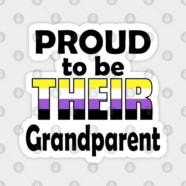 Proud to be THEIR Grandparent (Nonbinary Pride) Magnet by DraconicVerses