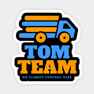 TOM Team No Climate Control Here Magnet