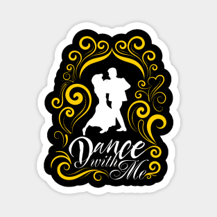 Dance With Me Magnet