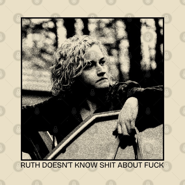 Ruth Doesn't Know Shit About Fuck by Zen Cosmos Official