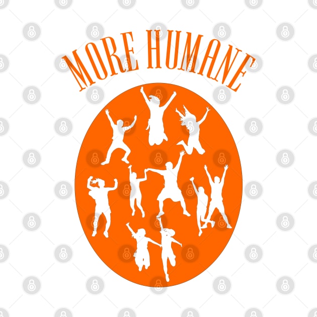 MORE HUMANE by Tees4Chill