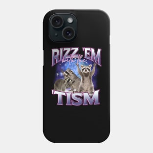 Rizz Em With The Tism Funny Raccoon Autism Awareness Phone Case