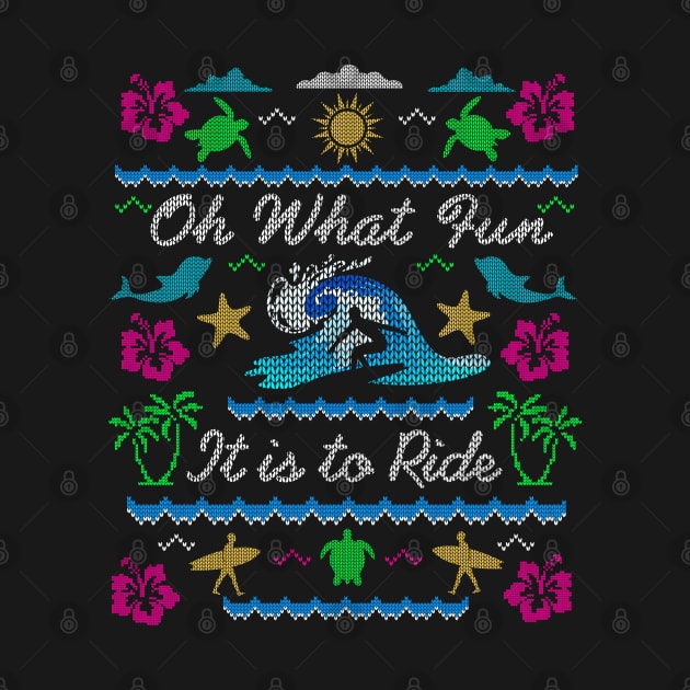 Oh What Fun it is to Ride Surfer Ugly Christmas Sweater Surfing Gifts by TeeCreations