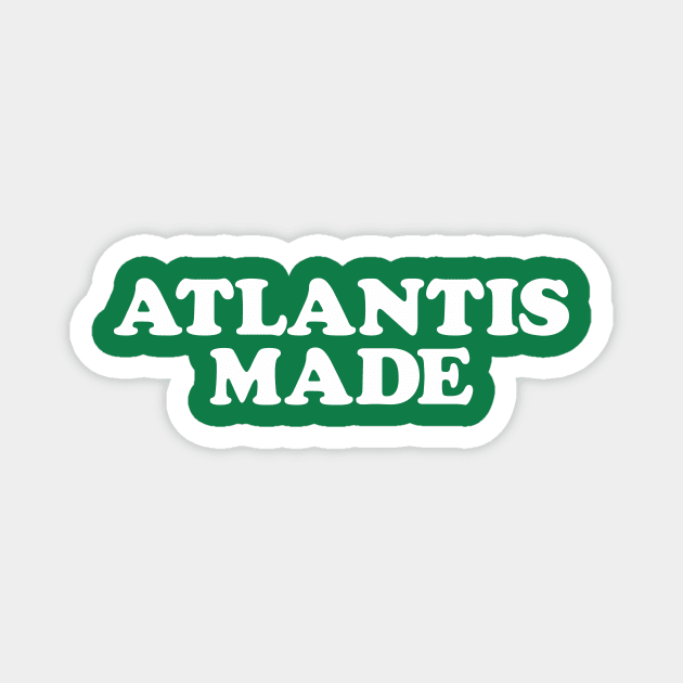 Atlantis Made Magnet by KDNJ