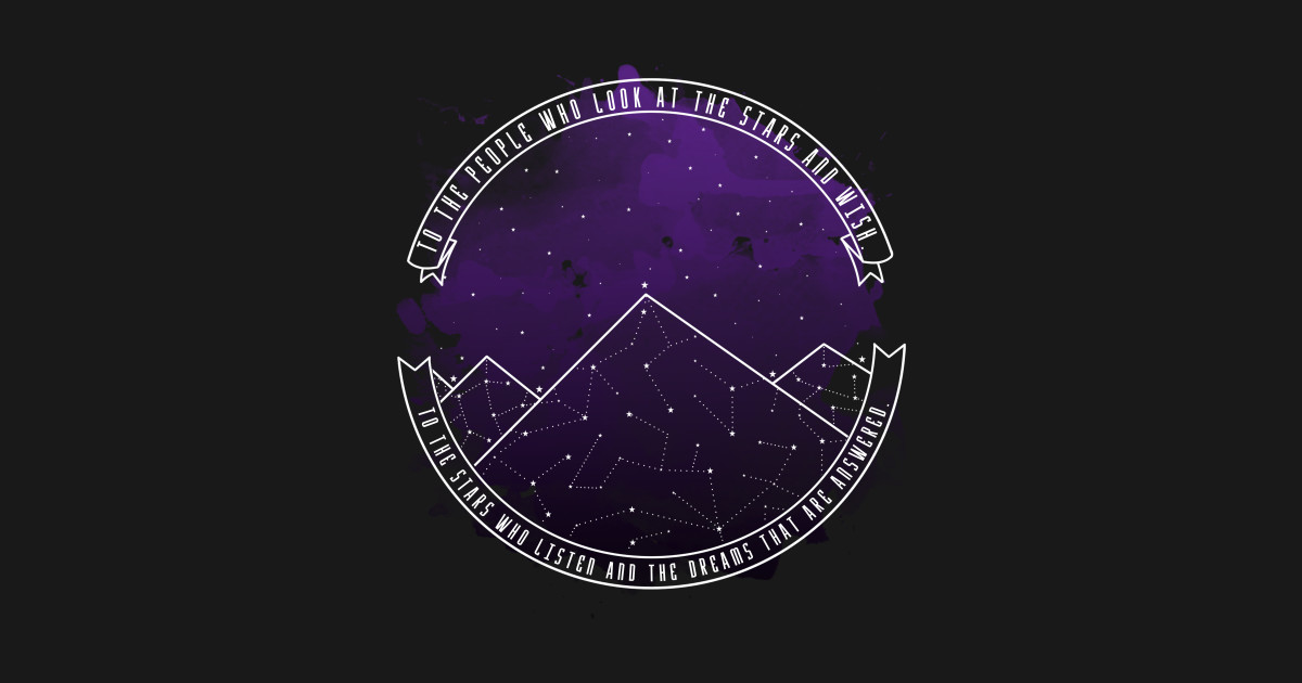 quot To the people who look at the stars and wish quot A Court Of Thorns