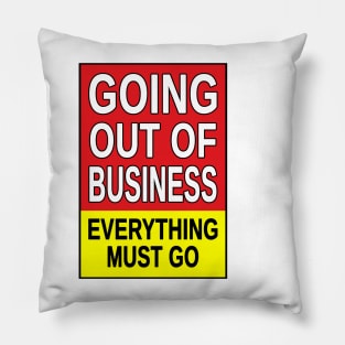 Going Out of Business, Everything Must Go. Pillow