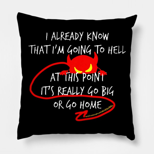 Go Big Pillow by Wicked9mm