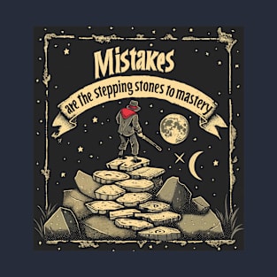 Mistakes to Mastery T-Shirt