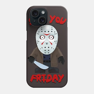 See you friday Phone Case