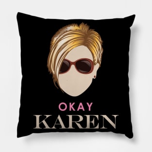 Okay Karen Pillow