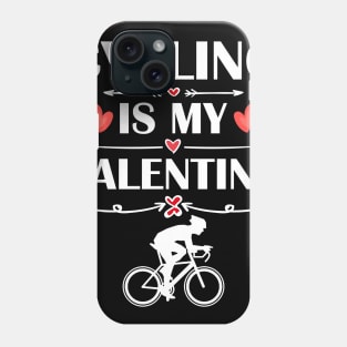 Cycling Is My Valentine T-Shirt Funny Humor Fans Phone Case