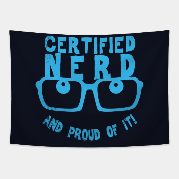 Certified Nerd Proud Nerd Geek Slogan Gift For Smart People Tapestry by Originals By Boggs