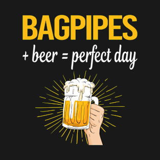 Beer Perfect Day Bagpipe Bagpipes Bagpiper T-Shirt