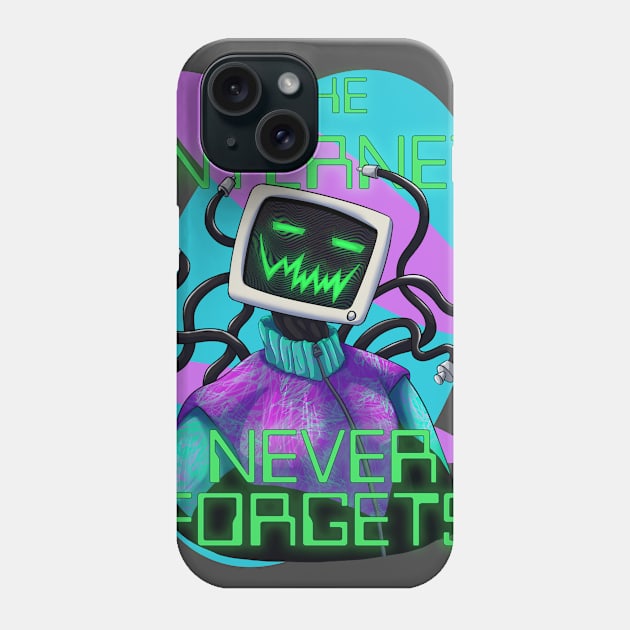 The Internet Never Forgets Phone Case by CountessMRose