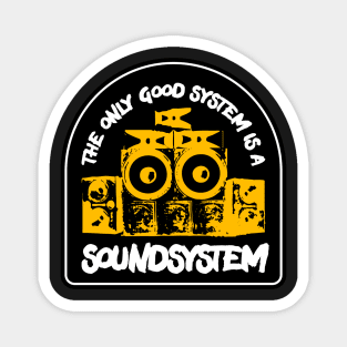 The Only Good System is a Sound System Reggae Magnet