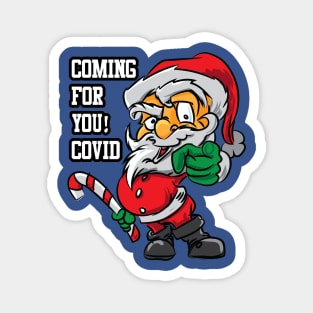 Santa is coming for you Covid Magnet