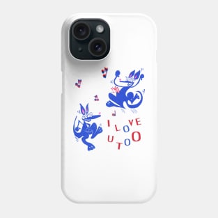 I love you toO! Phone Case