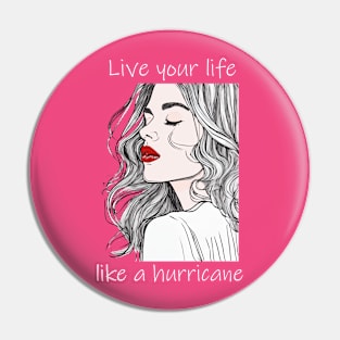 Live Your Life Like A Hurricane Pin