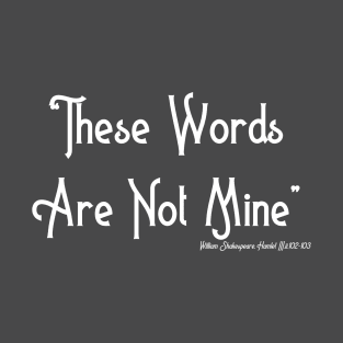 These Words Are Not Mine T-Shirt