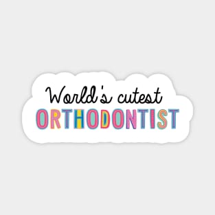 Orthodontist Gifts | World's cutest Orthodontist Magnet