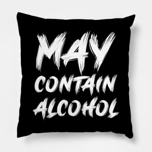 May contain alcohol Pillow