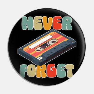 Never Forget the 80s Vintage Cassette Tape Pin