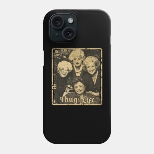 golden girls thuglife Phone Case