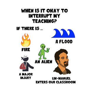 Lin Manuel Enters Our Classroom T-Shirt