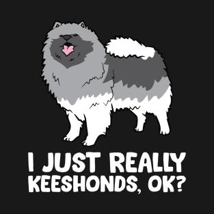 I Just Really Like Keeshonds T-Shirt