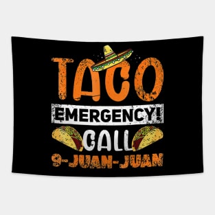 Taco Emergency Call 9 Juan Juan Mexican Cinco De Mayo Tapestry