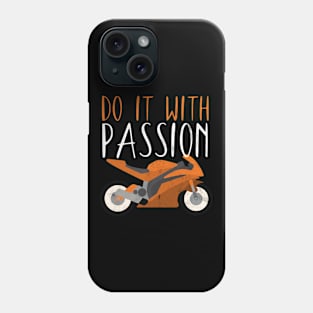 Motorcycle do it with passion Phone Case