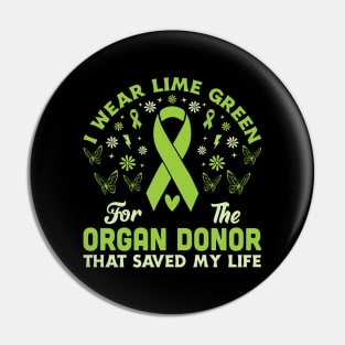 I Wear Lime Green For The Organ Donor Green Ribbon Awareness Pin