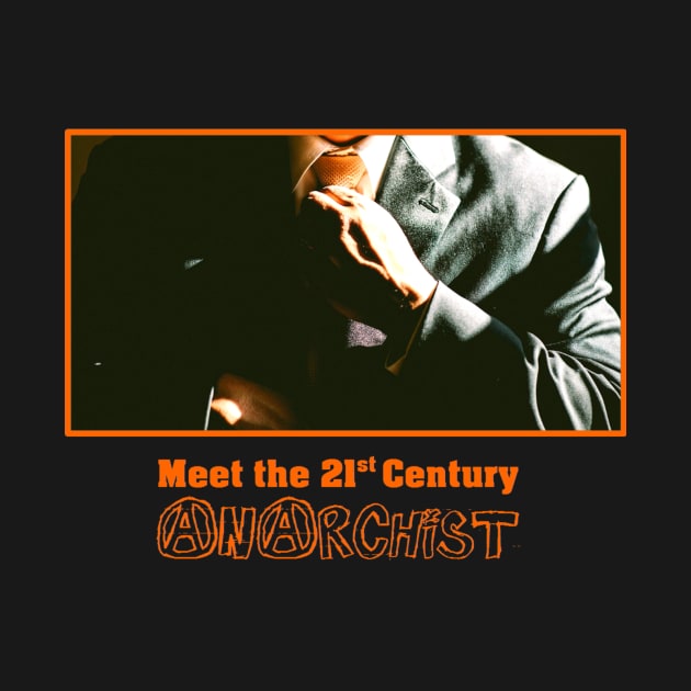 Meet the 21st Century Anarchist by boenau